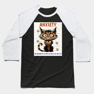 Anxiety, the reason my to-do list has a to-do list Baseball T-Shirt